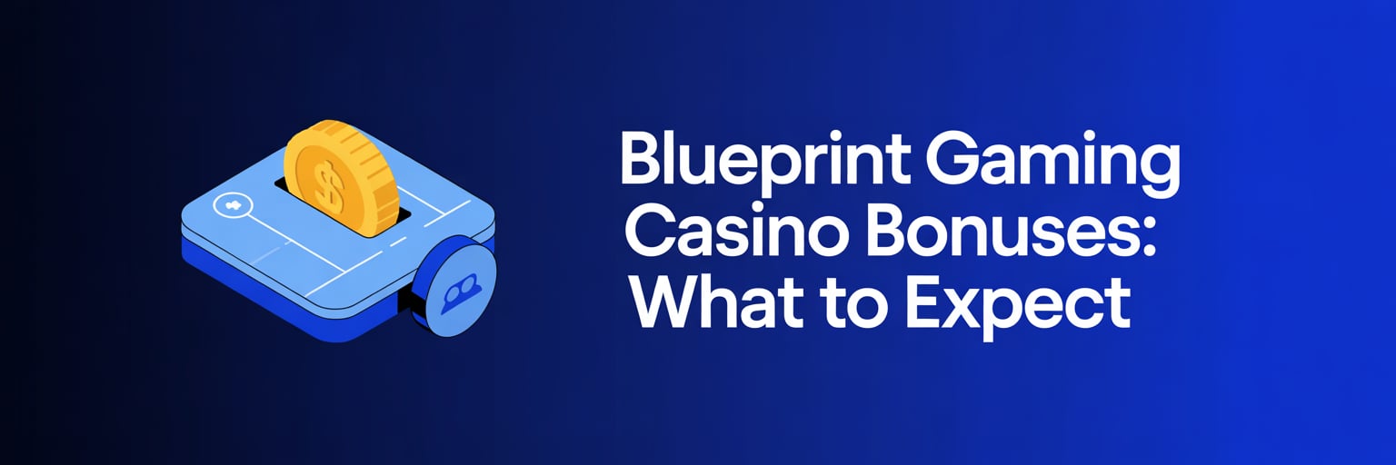 Blueprint Gaming Casino Bonuses: What to Expect